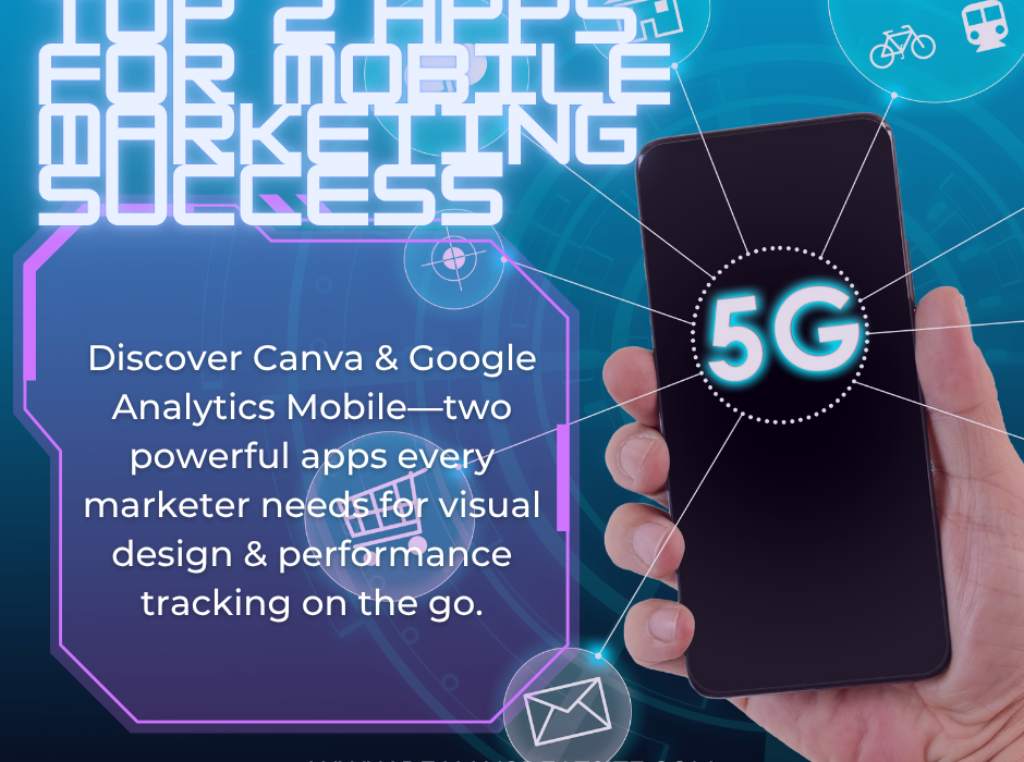 Top 2 Apps for Mobile Marketing Success